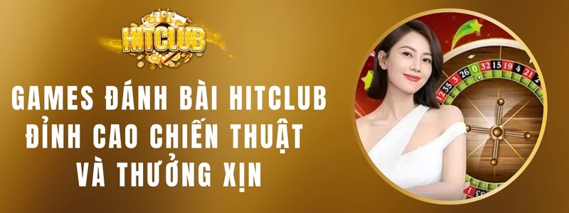 Games Đánh Bài Hitclub