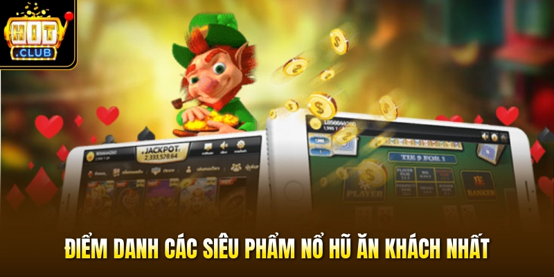 Nổ Hũ PG HITCLUB - Săn Jackpot 5 Tỷ Với Tỷ Lệ Thắng 98% 4 Điểm danh các siêu phẩm nổ hũ ăn khách nhất
