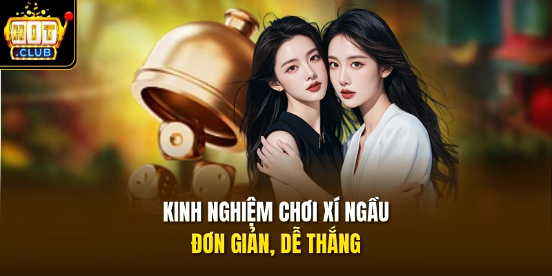 Kinh nghiệm chơi Xí Ngầu đơn giản, dễ thắng
