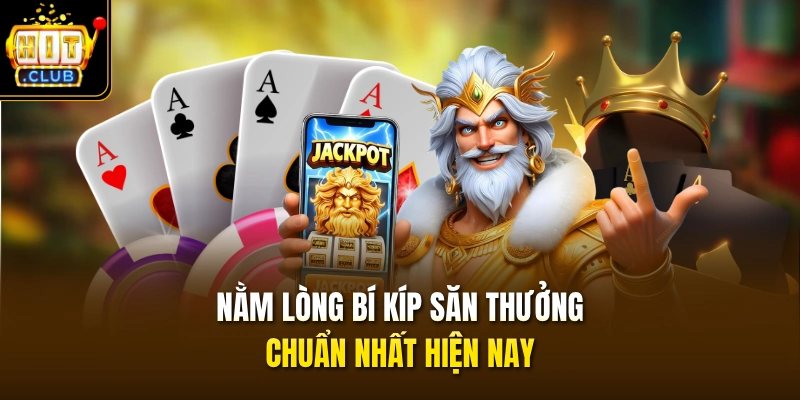 Nổ Hũ TP HITCLUB - Nhận Ngay Code Tân Thủ Lên Đến 100TR 4 Nằm lòng bí kíp săn thưởng chuẩn nhất hiện nay