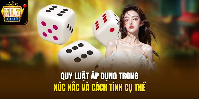 Quy luật áp dụng trong xúc xắc và cách tính cụ thể