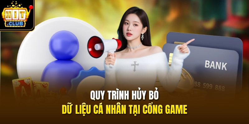 Cách Xóa Tài Khoản HITCLUB Qua 3 Bước & Hỏi Đáp Hay Gặp 3 Quy trình hủy bỏ dữ liệu cá nhân tại cổng game