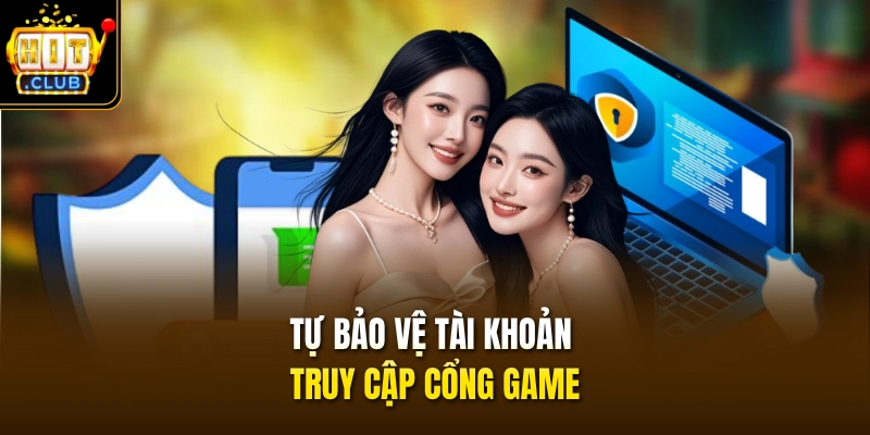 Chính Sách Bảo Mật 3 Tự bảo vệ tài khoản truy cập cổng game