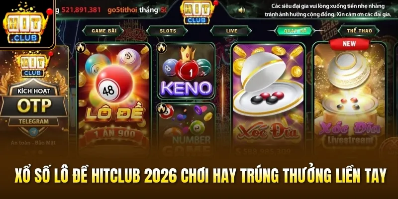 HITCLUB | Tải Hit.Club App Game Bài Đổi Thưởng Uy Tín 2026 10 Xổ số lô đề Hitclub 2026 chơi hay trúng thưởng liền tay